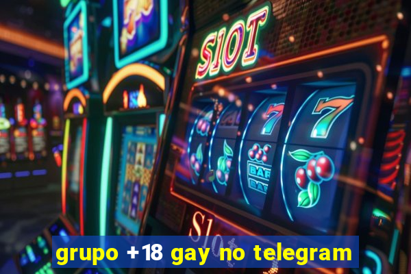 grupo +18 gay no telegram